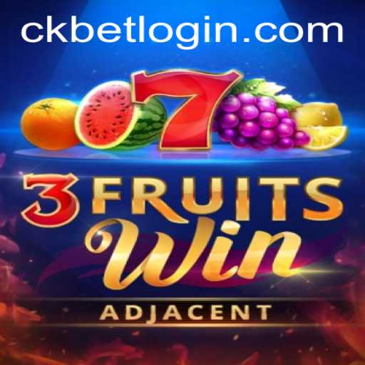 Desvendando o Envolvente Mundo de 3FruitsWin e o Fenômeno Ckbet Caiu